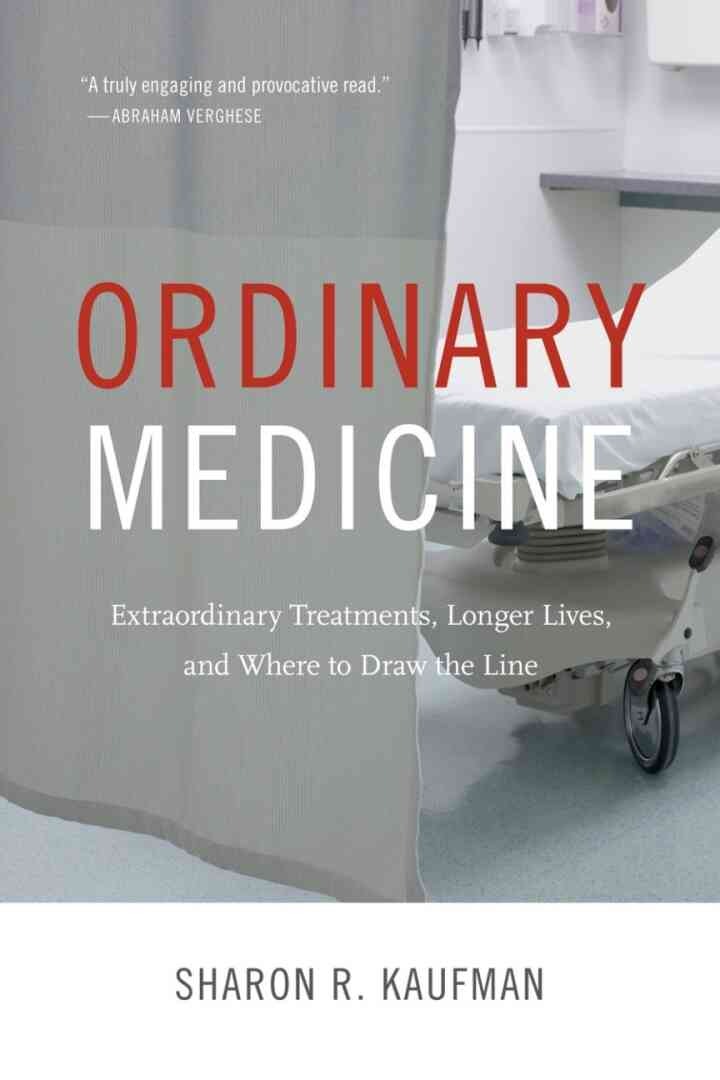 Ordinary Medicine: Extraordinary Treatments, Longer Lives, and Where to Draw the Line eBook