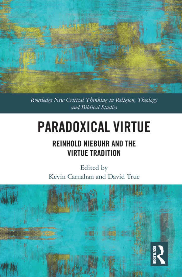 Paradoxical Virtue: Reinhold Niebuhr and the Virtue Tradition, 1st Edition eBook