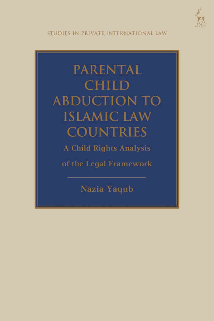 Parental Child Abduction to Islamic Law Countries: A Child Rights Analysis of the Legal Framework eBook