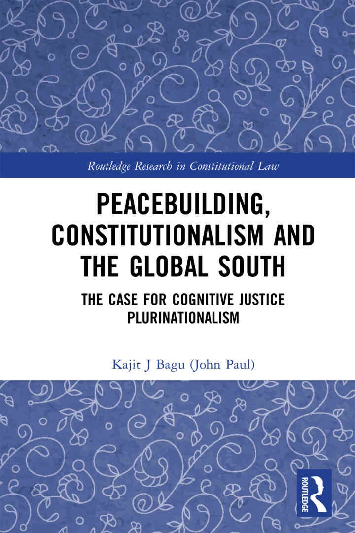 Peacebuilding, Constitutionalism and the Global South: The Case for Cognitive Justice Plurinationalism, 1st Edition eBook