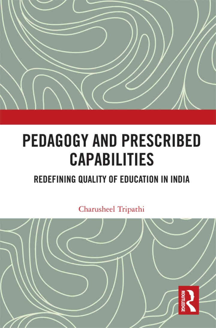 Pedagogy and Prescribed Capabilities: Redefining Quality of Education in India, 1st Edition eBook