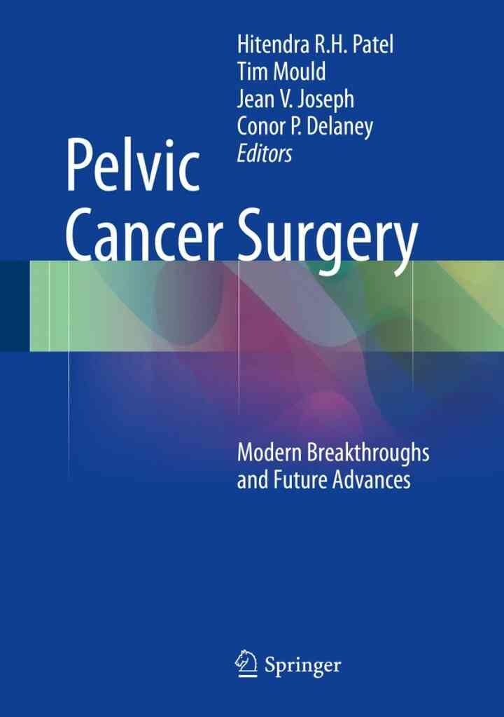 Pelvic Cancer Surgery: Modern Breakthroughs and Future Advances eBook