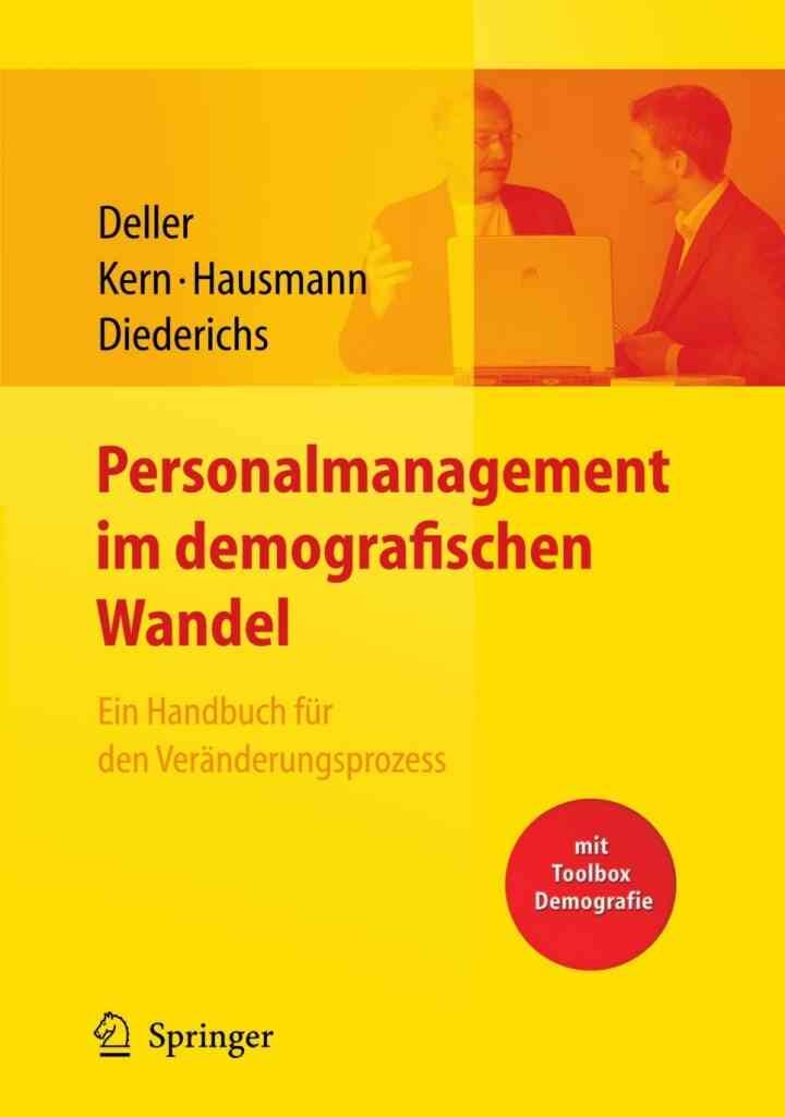 Personalmanagement im demografischen Wandel. Ein Handbuch für den Veränderungsprozess mit Toolbox Demografiemanagement und Altersstrukturanalyse eBook