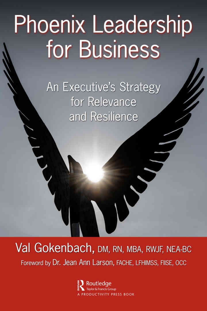 Phoenix Leadership for Business: An Executive's Strategy for Relevance and Resilience eBook