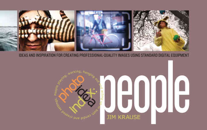 Photo Idea Index - People: Ideas and Inspiration for Creating Professional-Quality Images Using Standard Digital Equipment eBook