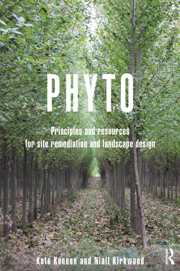 Phyto: Principles and Resources for Site Remediation and Landscape Design, 1st Edition eBook