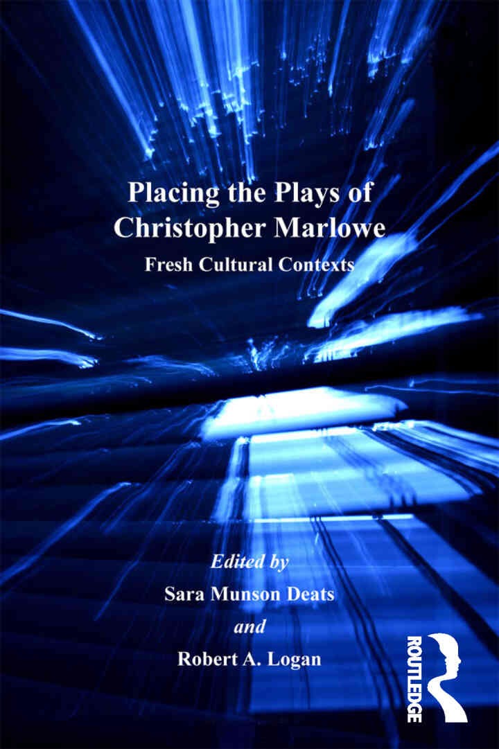 Placing the Plays of Christopher Marlowe: Fresh Cultural Contexts, 1st Edition eBook
