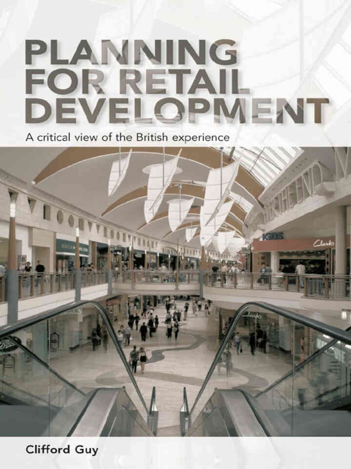 Planning for Retail Development: A Critical View of the British Experience, 1st Edition eBook