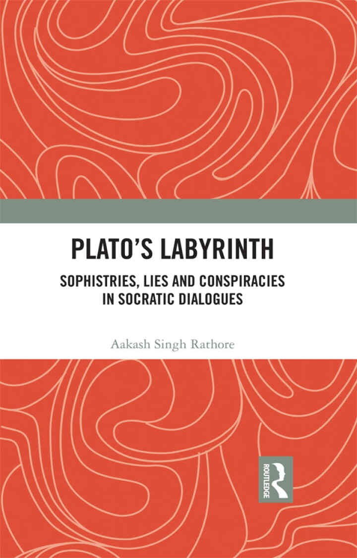 Plato’s Labyrinth: Sophistries, Lies and Conspiracies in Socratic Dialogues, 1st Edition eBook