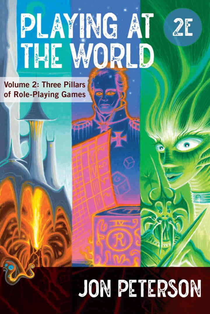 Playing at the World, Volume 2: Three Pillars of Role-Playing Games, 2nd Edition eBook