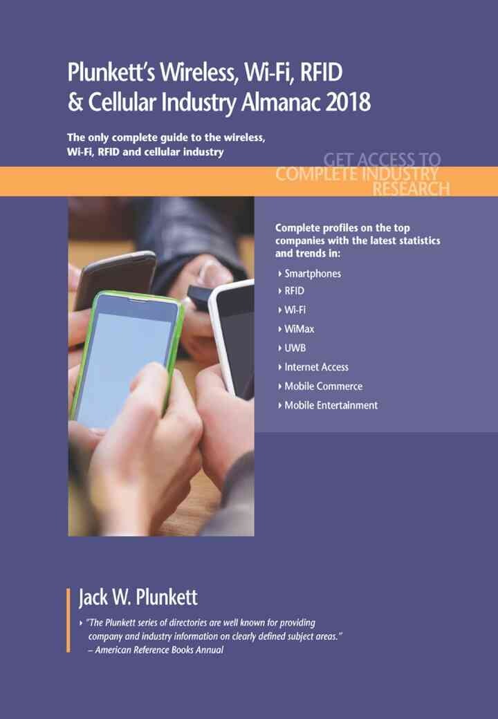 Plunkett's Wireless, Wi-Fi, RFID & Cellular Industry Almanac 2018 eBook