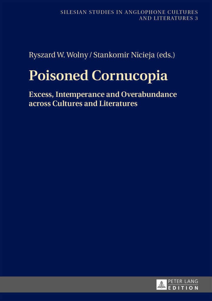 Poisoned Cornucopia: Excess, Intemperance and Overabundance across Cultures and Literatures, 1st Edition eBook