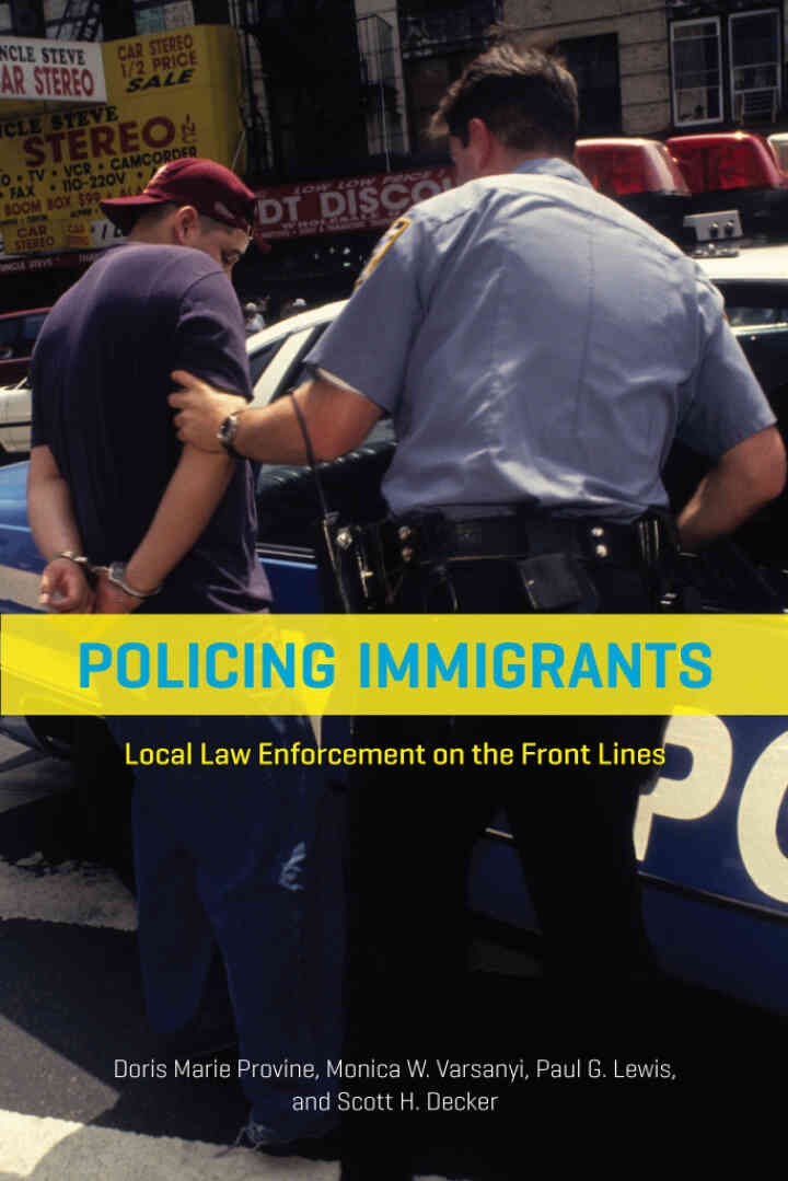 Policing Immigrants: Local Law Enforcement on the Front Lines eBook