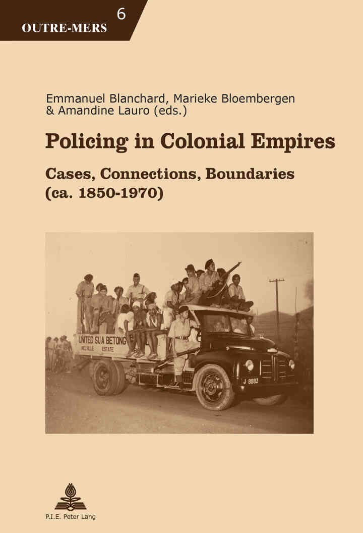 Policing in Colonial Empires: Cases, Connections, Boundaries (ca. 1850–1970), 1st Edition eBook