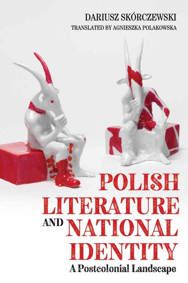Polish Literature and National Identity: A Postcolonial Perspective, 1st Edition eBook