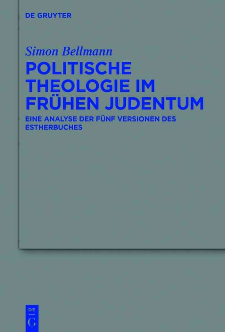 Politische Theologie im frühen Judentum: Eine Analyse der fünf Versionen des Estherbuches, 1st Edition eBook