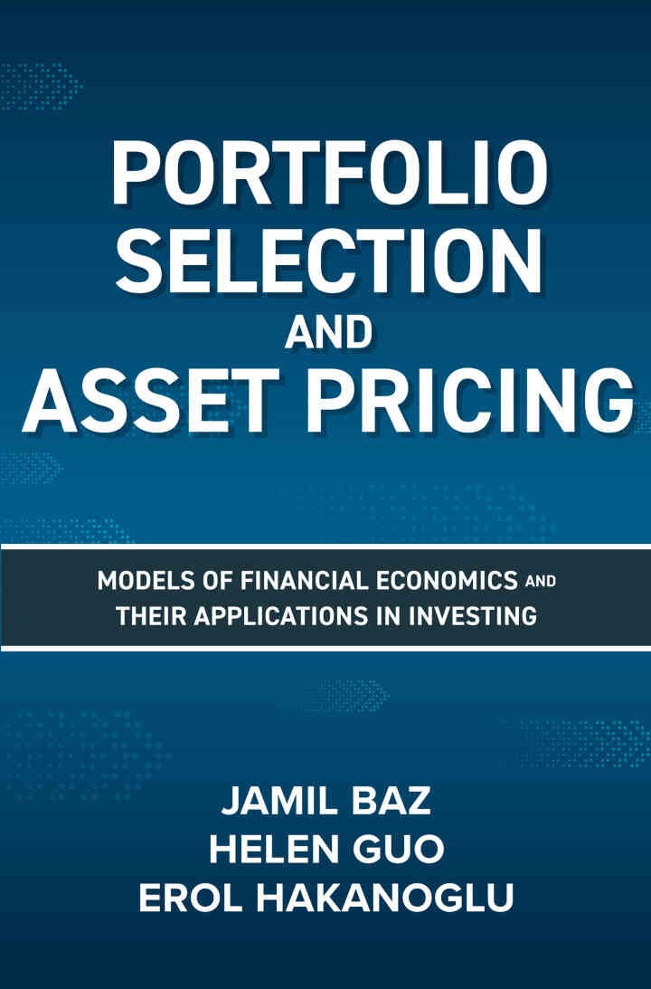 Portfolio Selection and Asset Pricing: Models of Financial Economics and Their Applications in Investing, 1st Edition eBook