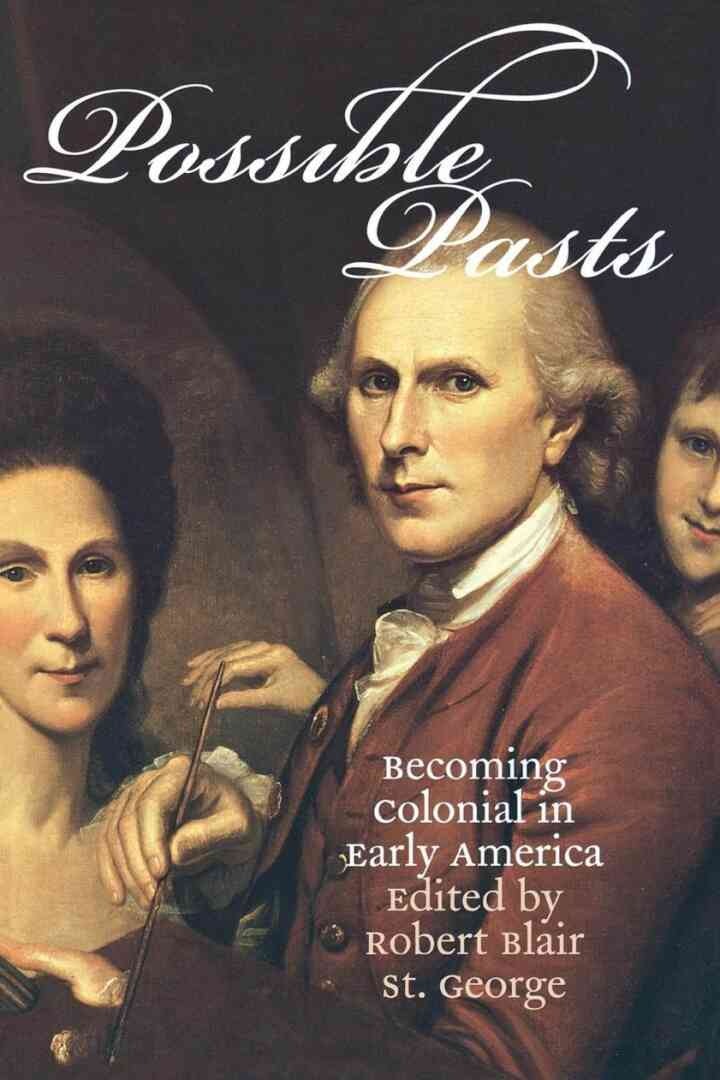 Possible Pasts: Becoming Colonial in Early America eBook