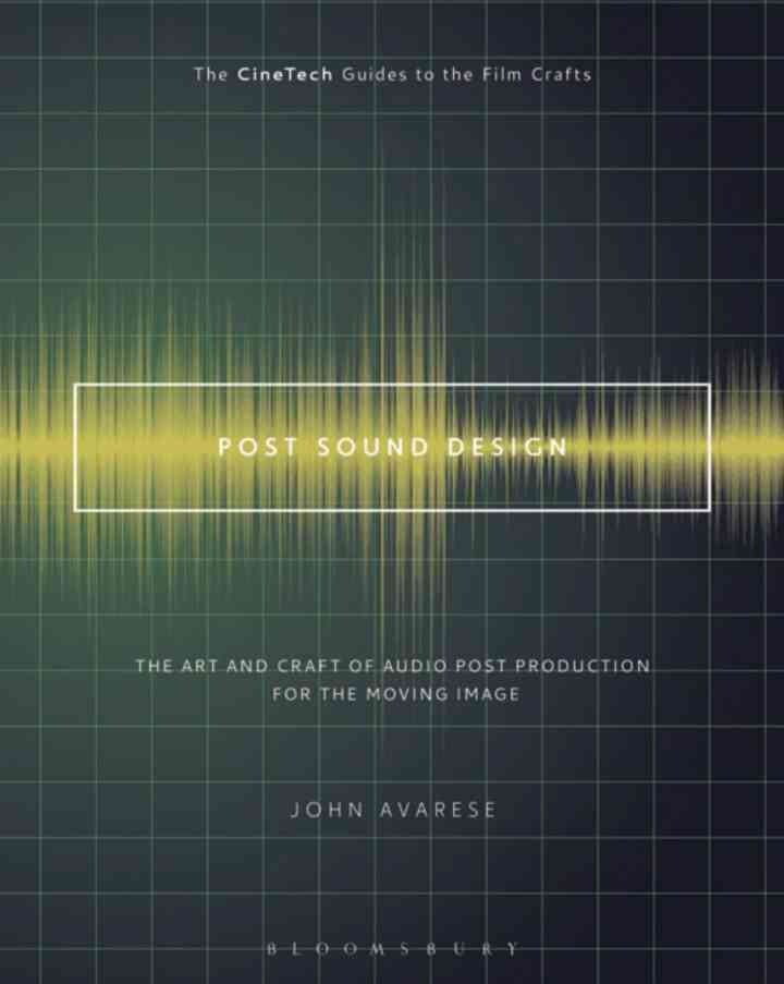 Post Sound Design: The Art and Craft of Audio Post Production for the Moving Image eBook