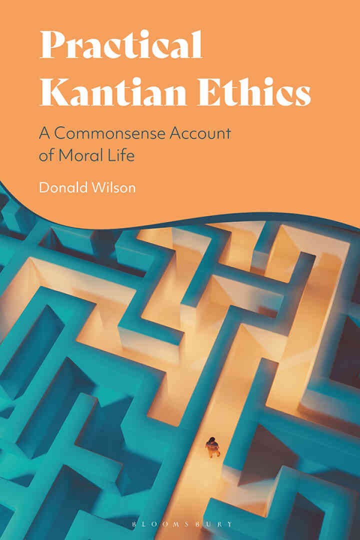 Practical Kantian Ethics: A Commonsense Account of Moral Life, 1st Edition eBook