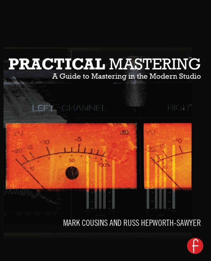 Practical Mastering: A Guide to Mastering in the Modern Studio eBook