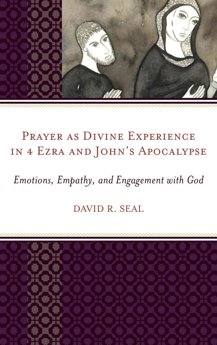 Prayer as Divine Experience in 4 Ezra and John’s Apocalypse: Emotions, Empathy, and Engagement with God eBook