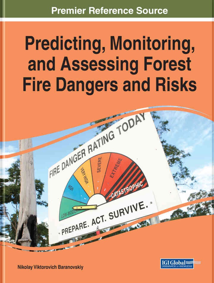 Predicting, Monitoring, and Assessing Forest Fire Dangers and Risks eBook