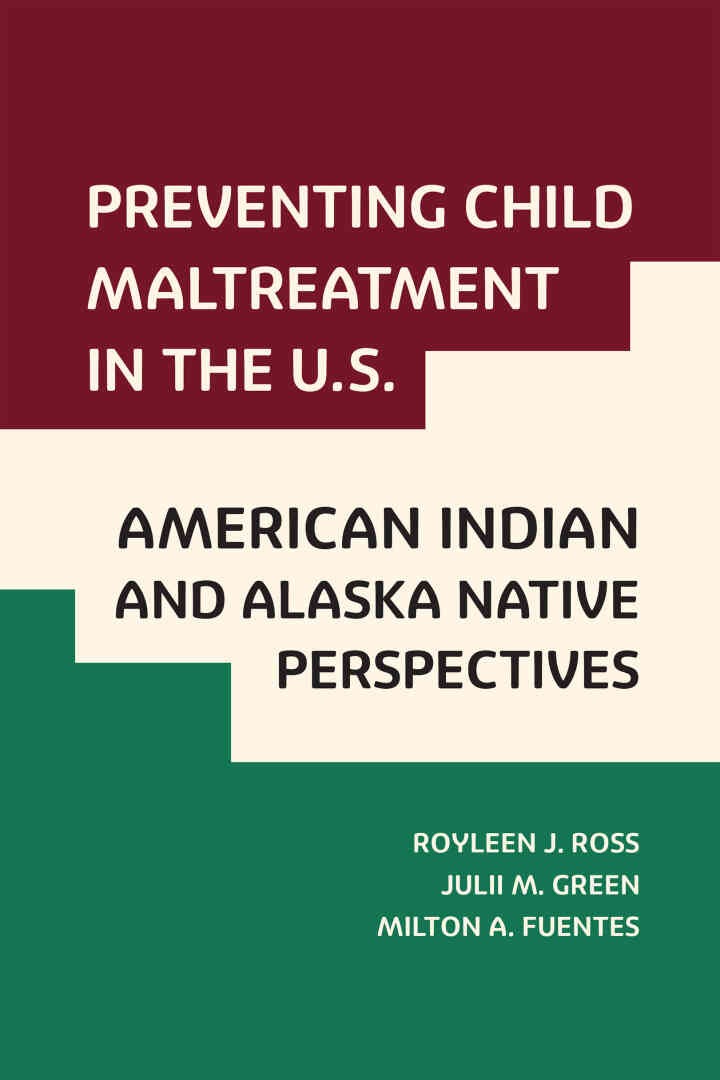 Preventing Child Maltreatment in the U.S.: American Indian and Alaska Native Perspectives eBook
