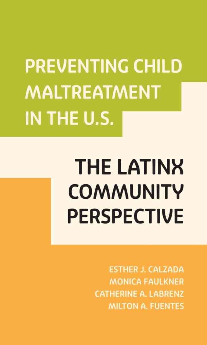 Preventing Child Maltreatment in the U.S.: The Latinx Community Perspective eBook
