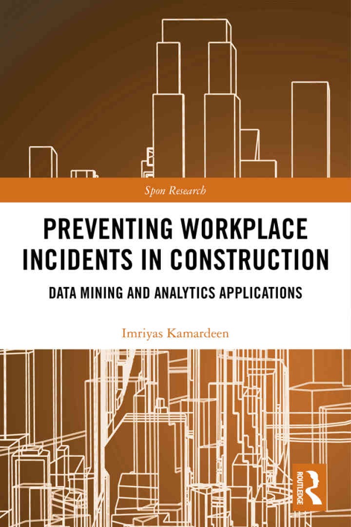 Preventing Workplace Incidents in Construction: Data Mining and Analytics Applications, 1st Edition eBook