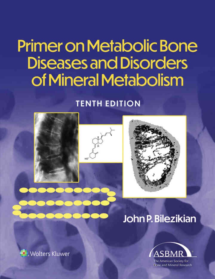 Primer on the Metabolic Bone Diseases and Disorders of Mineral Metabolism, 10th Edition eBook
