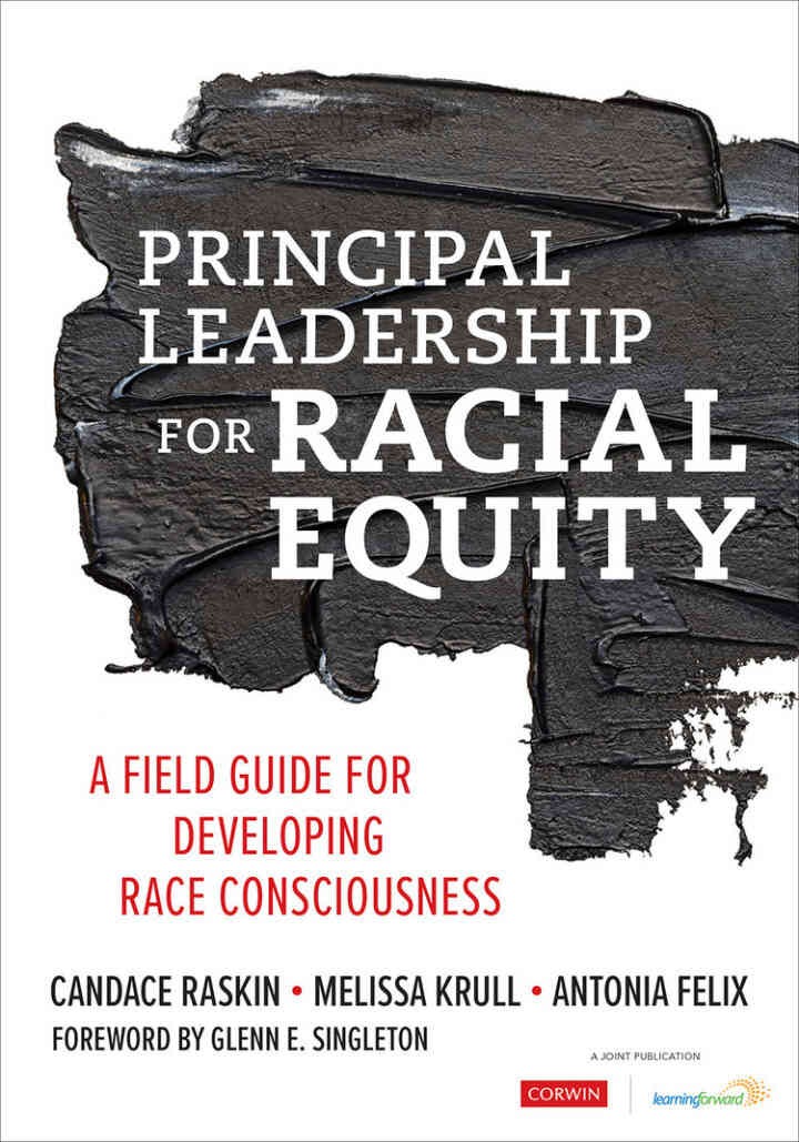Principal Leadership for Racial Equity: A Field Guide for Developing Race Consciousness, 1st Edition eBook