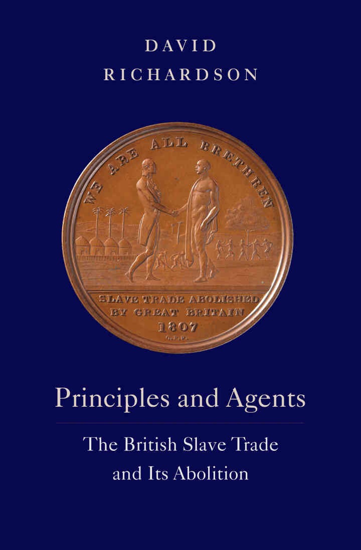 Principles and Agents: The British Slave Trade and Its Abolition eBook