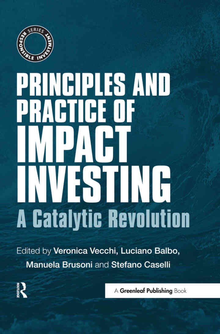 Principles and Practice of Impact Investing 1st Edition: A Catalytic Revolution eBook