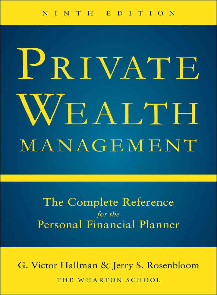 Private Wealth Management: The Complete Reference for the Personal Financial Planner, 9th Edition eBook