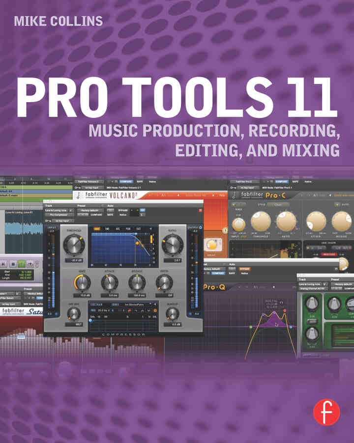 Pro Tools 11: Music Production, Recording, Editing, and Mixing eBook