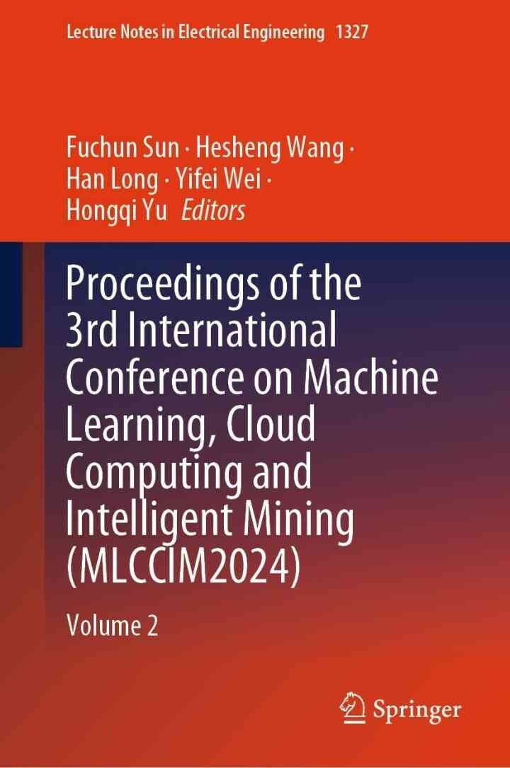 Proceedings of the 3rd International Conference on Machine Learning, Cloud Computing and Intelligent Mining (MLCCIM2024): Volume 2 eBook