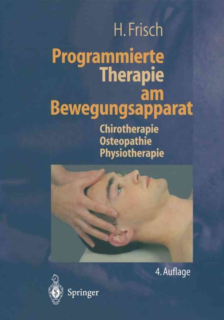Programmierte Therapie am Bewegungsapparat: Chirotherapie — Osteopathie — Physiotherapie, 4th Edition eBook