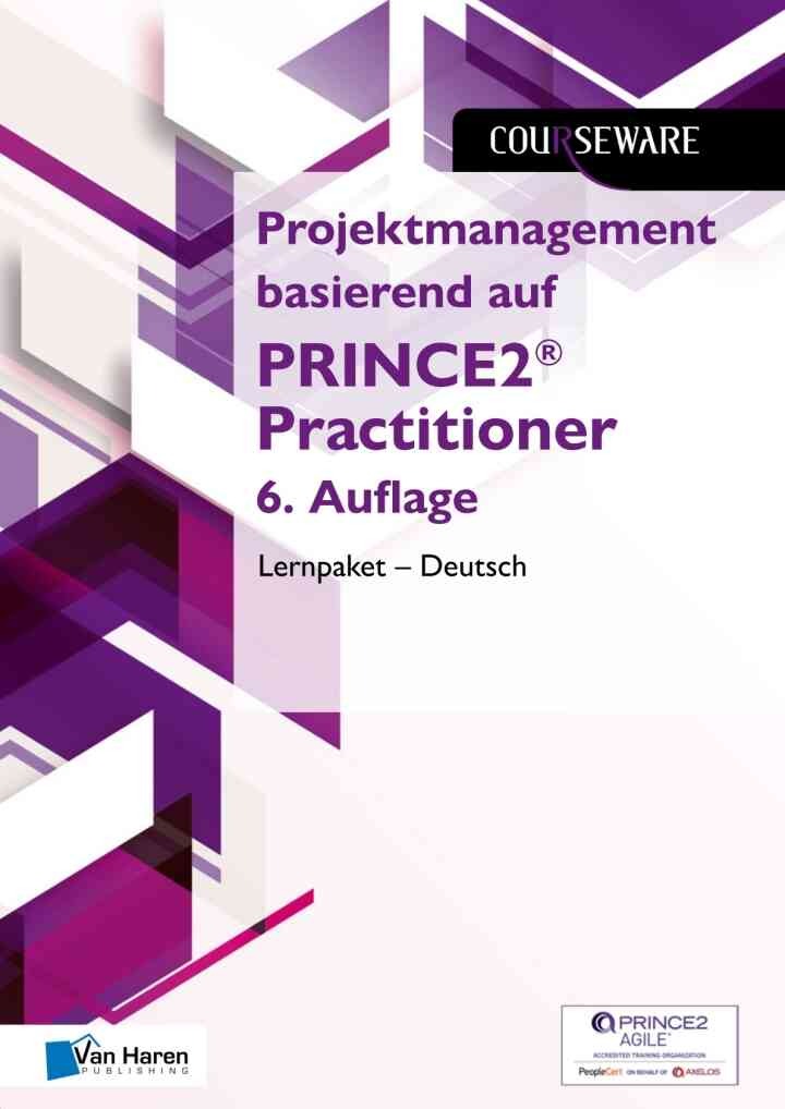 Projektmanagement basierend auf PRINCE2® Practitioner 6. Auflage Lernpaket – Deutsch, 6th Edition eBook