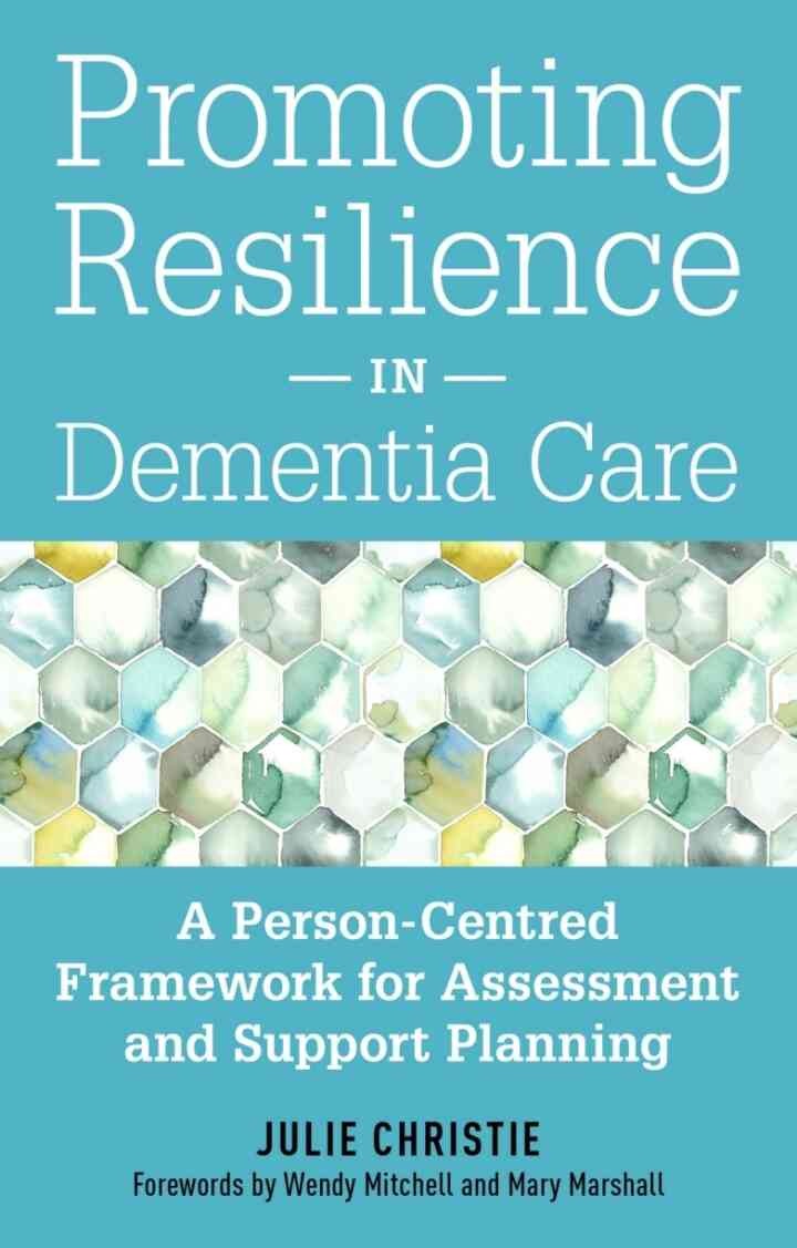 Promoting Resilience in Dementia Care: A Person-Centred Framework for Assessment and Support Planning eBook