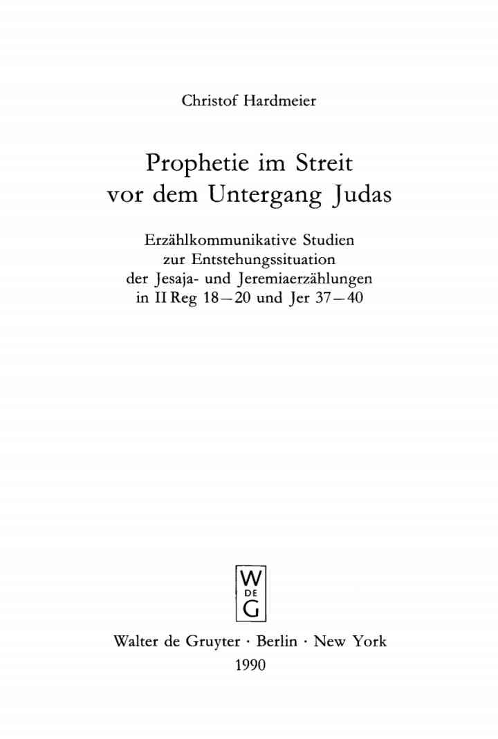 Prophetie im Streit vor dem Untergang Judas: Erzählkommunikative Studien zur Entstehungssituation der Jesaja- und Jeremiaerzählungen in II Reg 18–20 und Jer 37–40, 1st Edition eBook