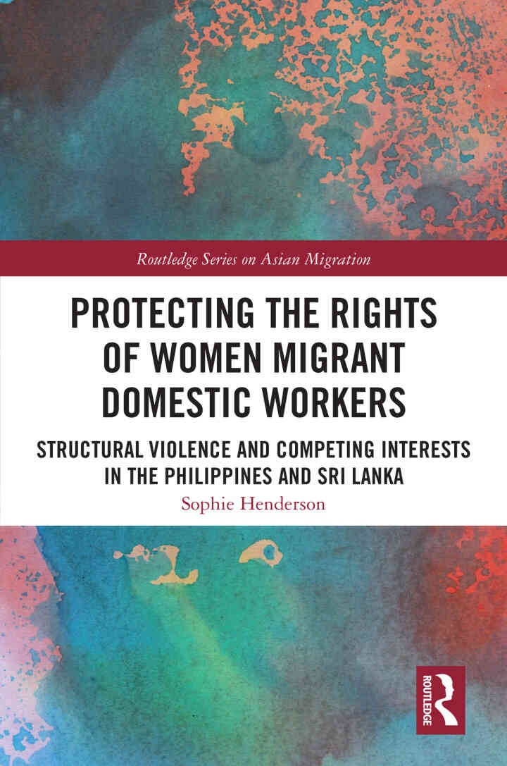 Protecting the Rights of Women Migrant Domestic Workers: Structural Violence and Competing Interests in the Philippines and Sri Lanka eBook