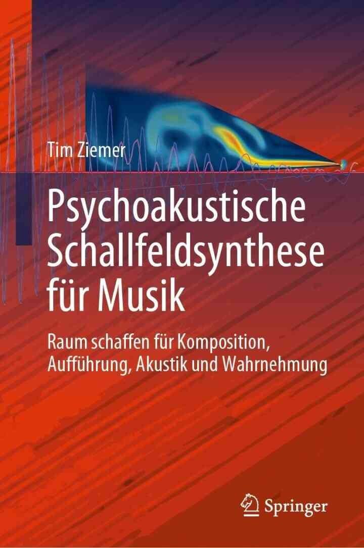 Psychoakustische Schallfeldsynthese für Musik: Raum schaffen für Komposition, Aufführung, Akustik und Wahrnehmung eBook