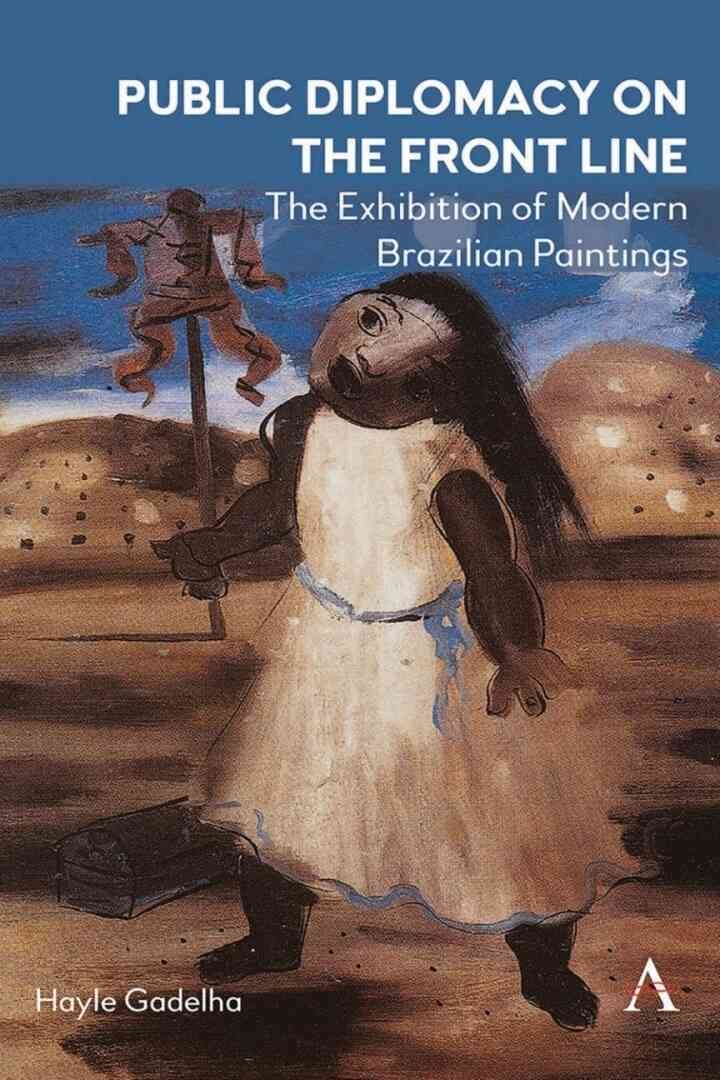 Public Diplomacy on the Front Line: The Exhibition of Modern Brazilian Paintings´ eBook
