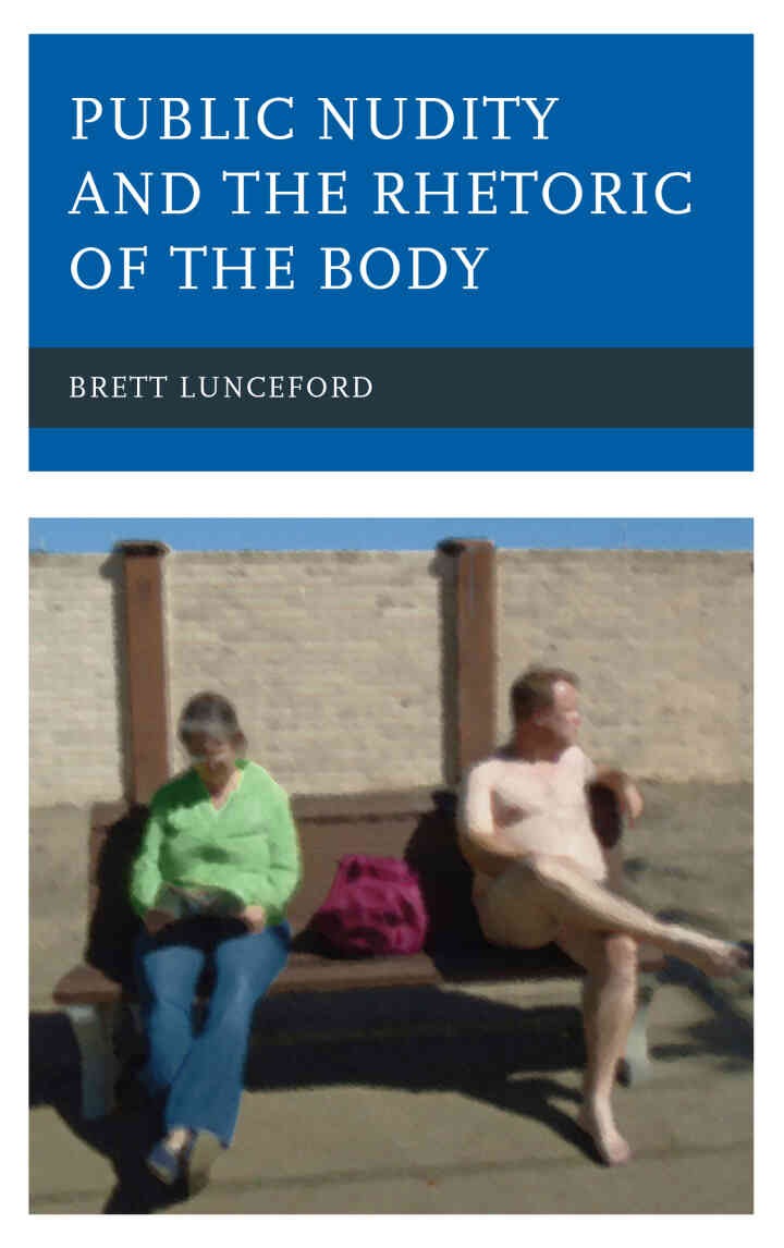 Public Nudity and the Rhetoric of the Body eBook