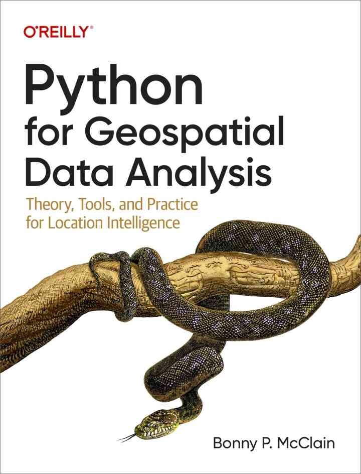 Python for Geospatial Data Analysis: Theory, Tools, and Practice for Location Intelligence, 1st Edition eBook