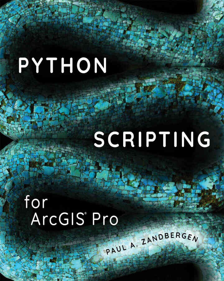Python Scripting for ArcGIS ProNewer Edition Available, 2nd Edition eBook