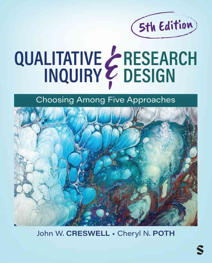 Qualitative Inquiry and Research Design: Choosing Among Five Approaches, 5th Edition eBook
