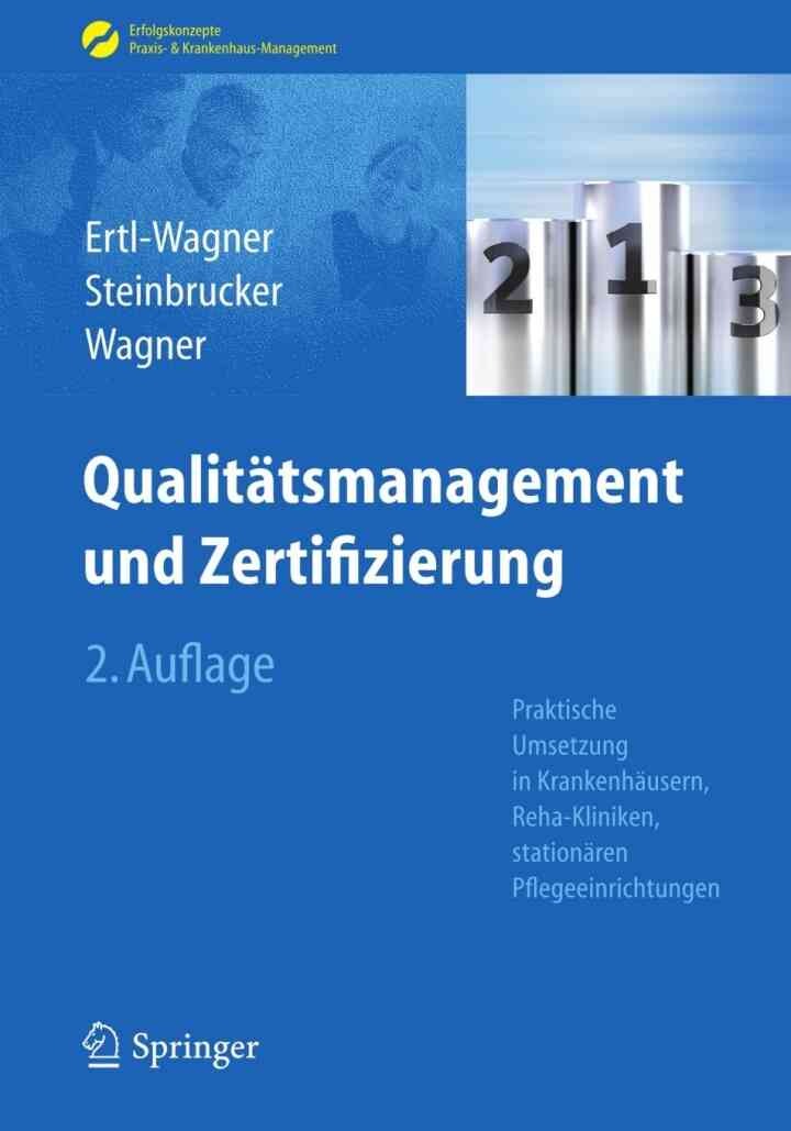 Qualitätsmanagement und Zertifizierung: Praktische Umsetzung in Krankenhäusern, Reha-Kliniken, stationären Pflegeeinrichtungen eBook
