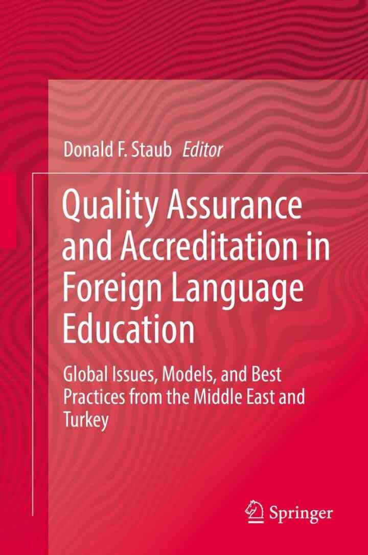 Quality Assurance and Accreditation in Foreign Language Education: Global Issues, Models, and Best Practices from the Middle East and Turkey eBook